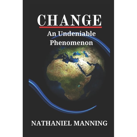 Change: An Undeniable Phenomenon, (Paperback)
