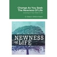 thumbnail image 1 of Change As You Seek The Newness Of Life: Evolving In Your Walk In Life, (Paperback), 1 of 1
