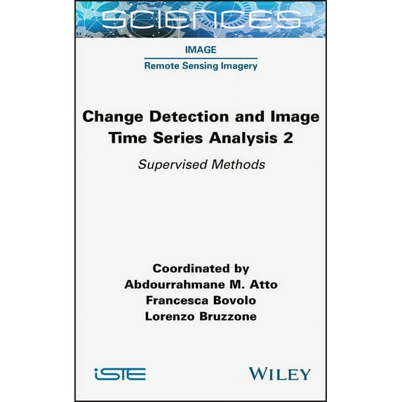 Change Detection and Image Time Series Analysis 2: Supervised Methods, (Hardcover)