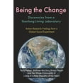 thumbnail image 1 of Being the Change: Discoveries from a Yearlong Living Laboratory: Action-Research Findings from a (Paperback) by Siobhan McClory, Kristin Nauth, Terry Patten, 1 of 1