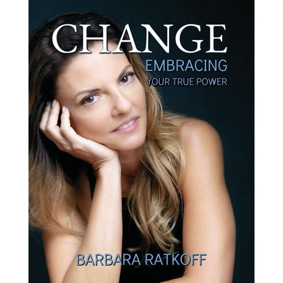 Change: Embracing your True Power (Paperback)