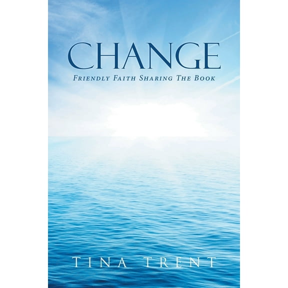 Change: Friendly Faith Sharing The Book, (Paperback)