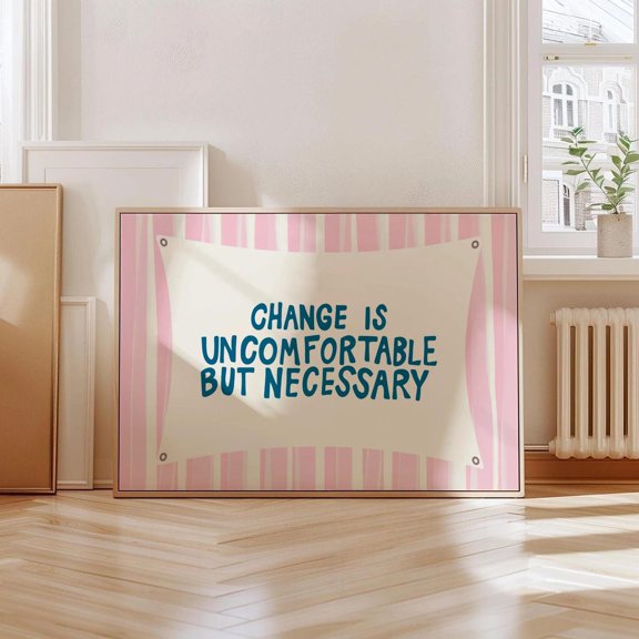 Change Is Uncomfortable Motivational Poster Unframed Paper Print