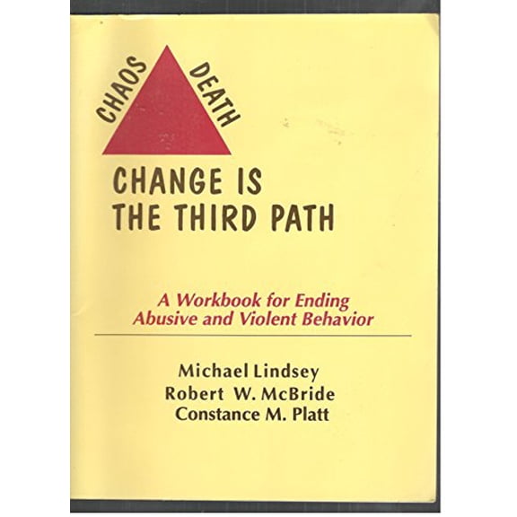 Pre-Owned Change Is the Third Path: A Workbook for Ending Abusive and Violent Behavior (Paperback) 1880197146 9781880197141