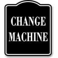 thumbnail image 1 of Change Machine BLACK Aluminum Composite Sign, 8.5"x10", 1 of 9