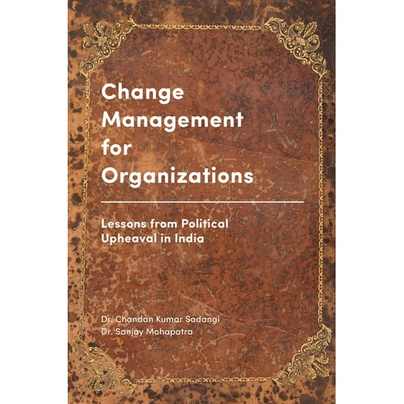 Change Management for Organizations: Lessons from Political Upheaval in India (Hardcover)