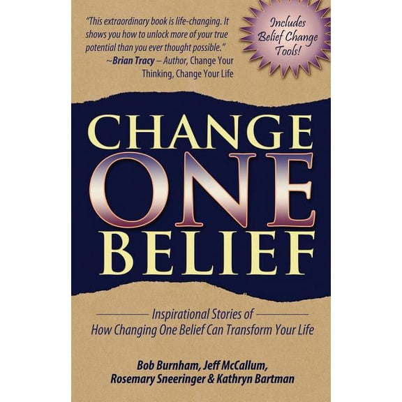 Change One Belief - Inspirational Stories of How Changing Just One Belief Can Transform Your Life (Paperback)