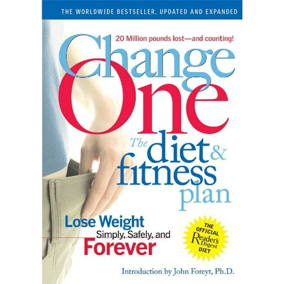 Pre-Owned Change One the Diet and Fitness Plan : Lose Weight Simply, Safely, and Forever (Hardcover) 9780762106974