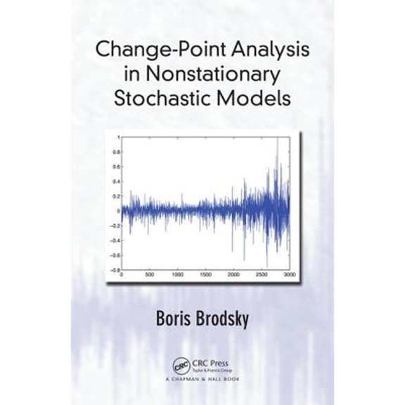 Pre-Owned Change-Point Analysis in Nonstationary Stochastic Models (Hardcover 9781498755962) by Boris Brodsky