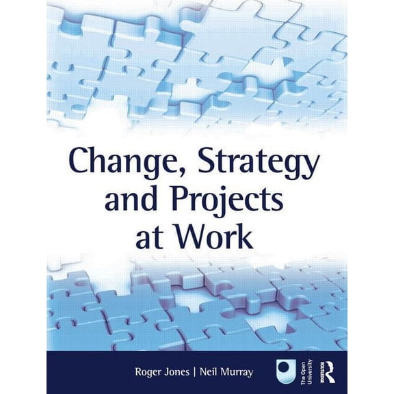 Change, Strategy and Projects at Work, (Paperback)