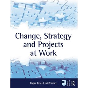 Change, Strategy and Projects at Work, (Paperback)