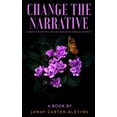 thumbnail image 1 of Change The Narrative With Janay: A Guide to Navigating Life and Leveling Up Through Adversity (Paperback), 1 of 1