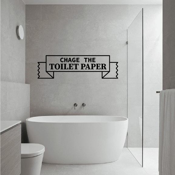 Change The Toilet Paper - Bathroom Rules Quotes Vinyl Wall Art Sticker Decal Home Bathroom Rest Room Comfort Room Signage Ladies Gentlemen Toilet Room Wall Design Rules Reminders Size (4x10 inch)