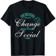 thumbnail image 1 of Change The World So She Became A Social Worker T-Shirt, 1 of 4