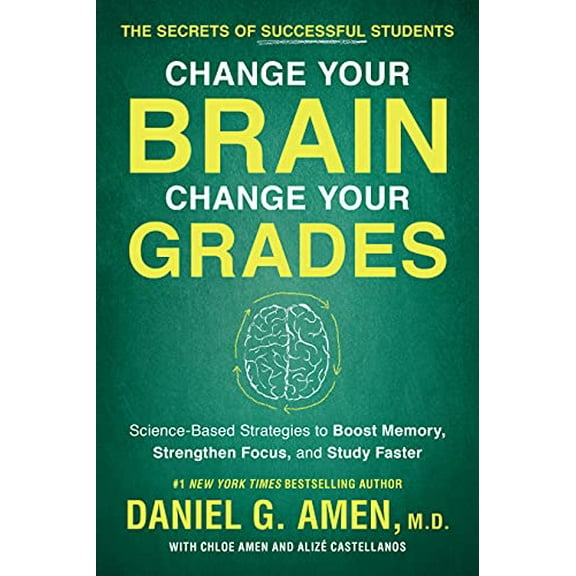 Pre-Owned Change Your Brain, Change Your Grades: The Secrets of Successful Students: Science-Based Strategies to Boost Memory, Strengthen Focus, and Study Faste (Paperback) 1948836858 9781948836852