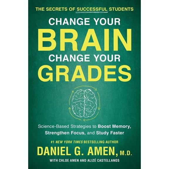 Pre-Owned Change Your Brain, Change Your Grades: The Secrets of Successful Students: Science-Based Strategies to Boost Memory, Strengthen Focus, and Study Faste (Paperback) 1948836858 9781948836852