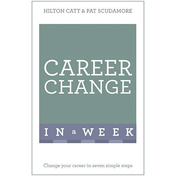 Change Your Career in a Week: Teach Yourself (Paperback)