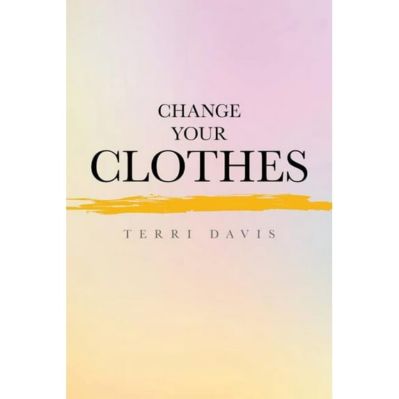 Change Your Clothes (Paperback)