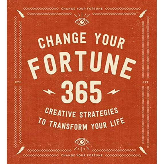 Pre-Owned Change Your Fortune: 365 Creative Strategies to Transform Your Life (Paperback) 1646430166 9781646430161