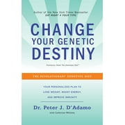 Change Your Genetic Destiny The Revolutionary Genotype Diet, Paperback
