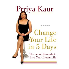Change Your Life In 5 Days: The Secret Formula To Live Your Dream Life, (Paperback)