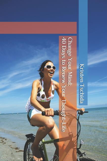 Change Your Mind: 40 Days to Renew Your Thought-Life (Paperback)