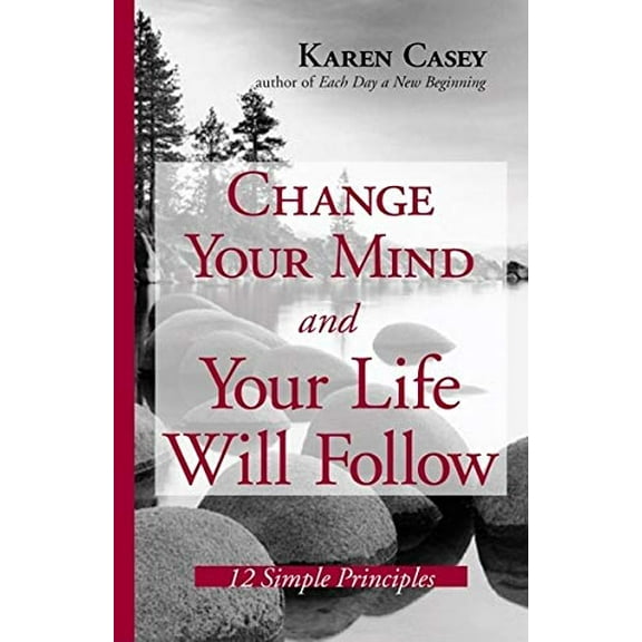 Pre-Owned Change Your Mind and Your Life Will Follow: 12 Simple Principles (Hardcover) 1573242136 9781573242134