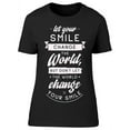 thumbnail image 1 of Change Your Smile Quote T-Shirt Women -Image by Shutterstock, Female Medium, 1 of 2