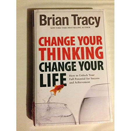 Pre-Owned Change Your Thinking Change Your Life: How to Unlock Your Full Potential for Success and Achievement Paperback