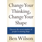 Change Your Thinking, Change Your Shape Paperback