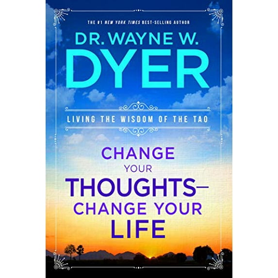 Pre-Owned Change Your Thoughts - Change Your Life: Living the Wisdom of the Tao (Paperback) 140191750X 9781401917500