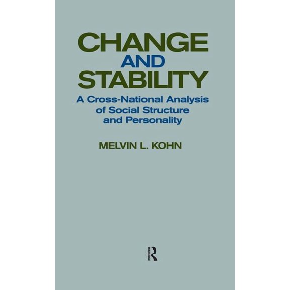 Change and Stability: A Cross-national Analysis of Social Structure and Personality, (Hardcover)