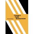 thumbnail image 1 of Change in Public Bureaucracies, (Hardcover), 1 of 1