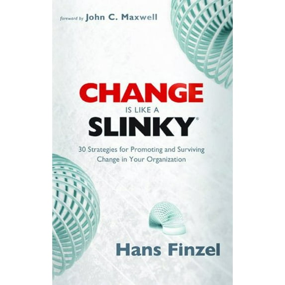 Pre-Owned Change Is Like a Slinky: 30 Strategies for Promoting and Surviving Change in Your Organization (Paperback) 1881273687 9781881273684