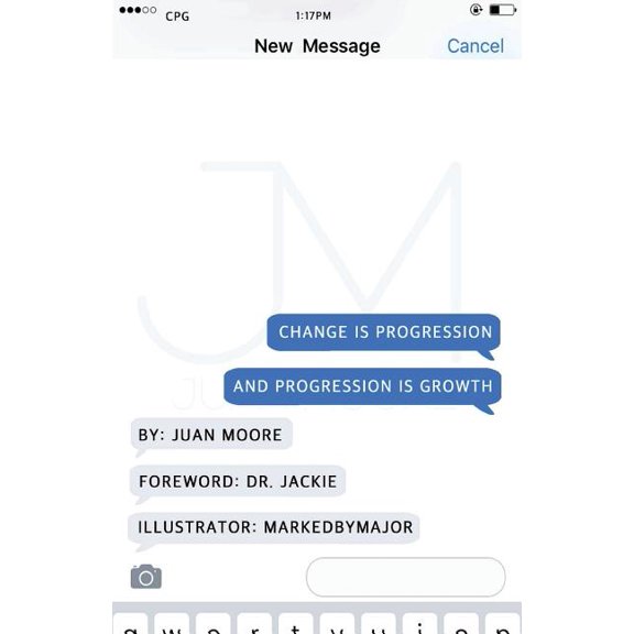 Change is Progression and Progression is Growth: Change.Progression.Growth (Paperback) by Jacqueline Walters, Juan C Moore