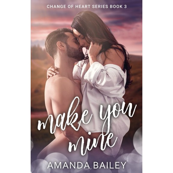 Change of Heart Make You Mine, Book 3, (Paperback)