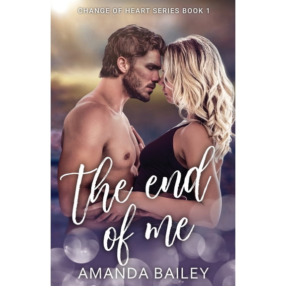 Change of Heart The End of Me, Book 1, (Paperback)
