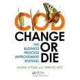 thumbnail image 1 of Change or Die: The Business Process Improvement Manual, (Paperback), 1 of 1