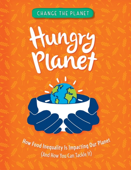 Change the Planet Hungry Planet, (Hardcover)