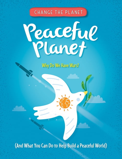 Change the Planet Peaceful Planet, (Paperback)