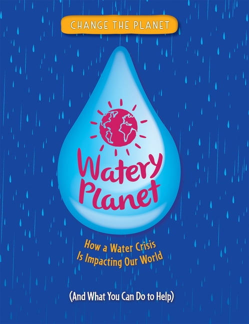 Change the Planet Watery Planet, (Hardcover)
