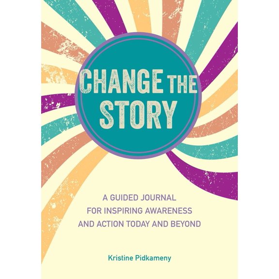 Pre-Owned Change the Story: A Guided Journal for Inspiring Awareness and Action Today and Beyond (Hardcover) 1782499237 9781782499237