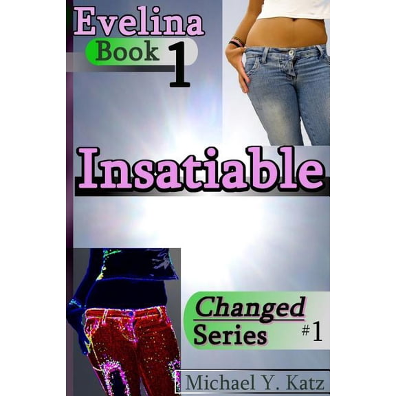 Changed: Insatiable - Evelina (Book 1) (Paperback)