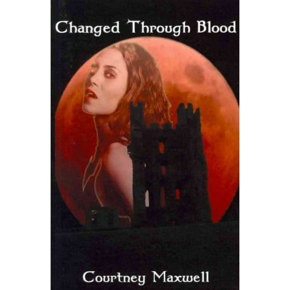 Changed Through Blood Paperback Courtney Maxwell