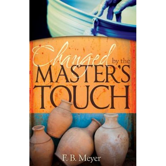 Pre-Owned Changed by the Master's Touch (Paperback) 1603749160 9781603749169