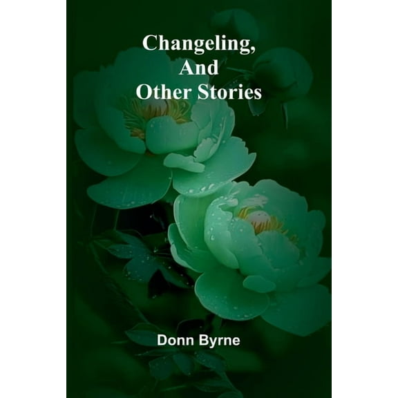 Changeling, and Other Stories, (Paperback)