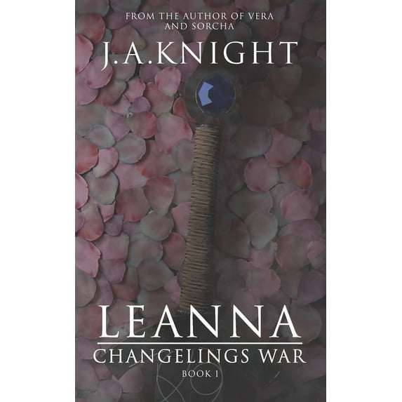 Leanna Changelings War Paperback 171811382X 9781718113824 J. A. Knight