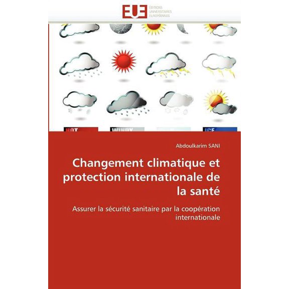 Omn.Univ.Europ.: Changement Climatique Et Protection Internationale de la Sant (Paperback)