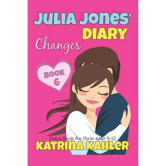 Julia Jones' Diary JULIA JONES' DIARY - Changes - Book 6 (Diary Book for Girls aged 9 - 12), Book 14, (Paperback)