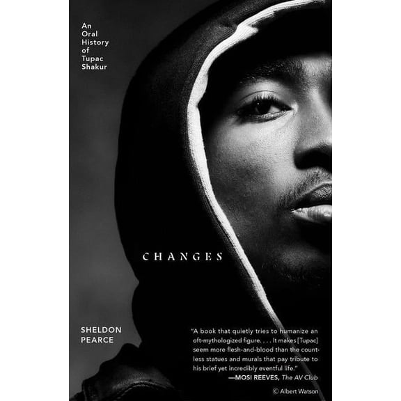 Changes: An Oral History of Tupac Shakur, (Paperback)